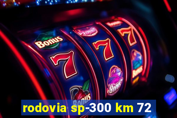 rodovia sp-300 km 72