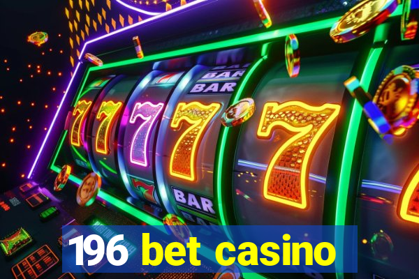 196 bet casino