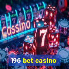196 bet casino