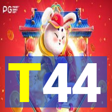 T44