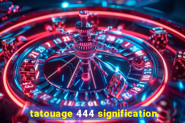tatouage 444 signification