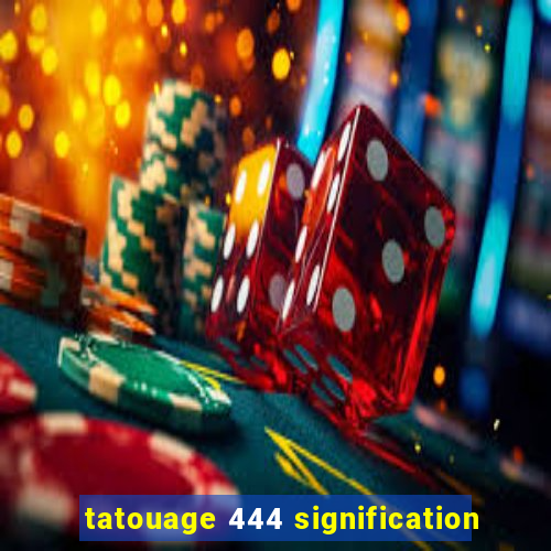 tatouage 444 signification