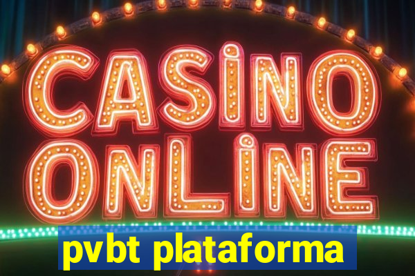 pvbt plataforma