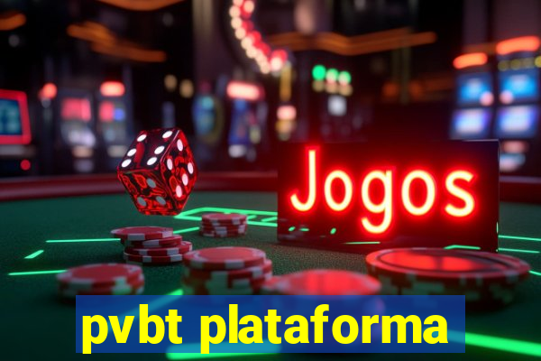 pvbt plataforma