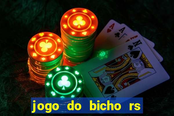 jogo do bicho rs resultado certo de hoje 14h 18h rj hoje