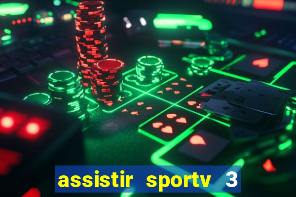 assistir sportv 3 ao vivo