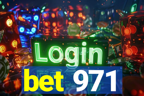 bet 971