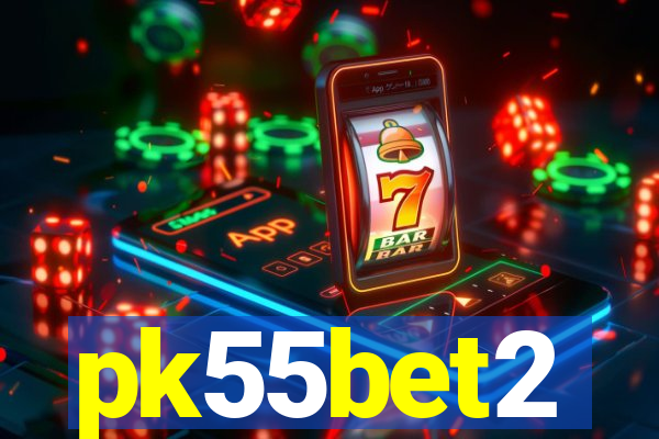 pk55bet2