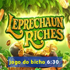 jogo do bicho 6:30