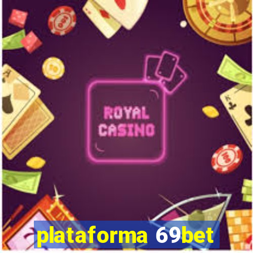 plataforma 69bet