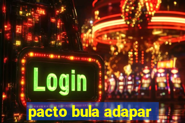 pacto bula adapar