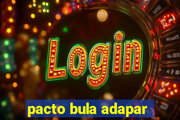 pacto bula adapar