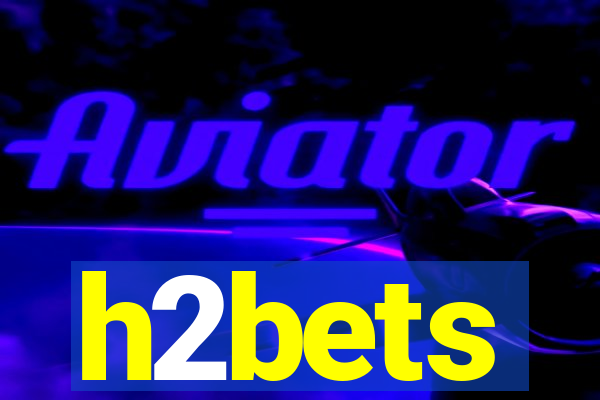 h2bets