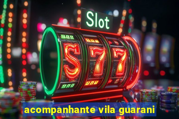 acompanhante vila guarani