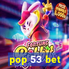 pop 53 bet