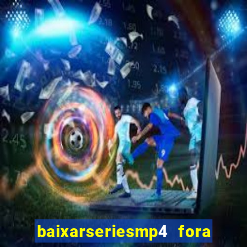 baixarseriesmp4 fora do ar