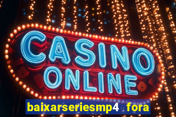 baixarseriesmp4 fora do ar