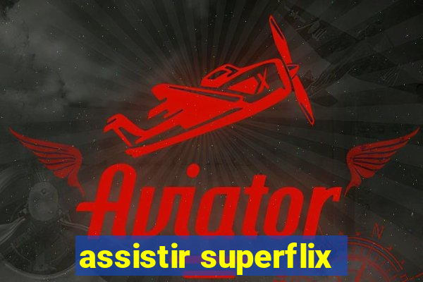 assistir superflix