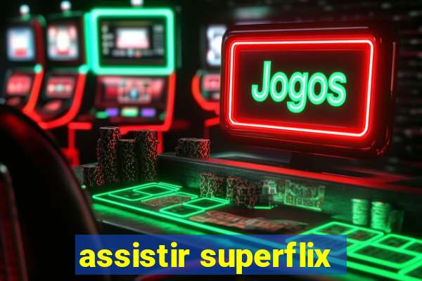 assistir superflix