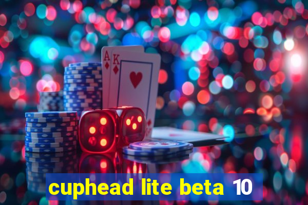 cuphead lite beta 10