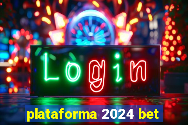 plataforma 2024 bet