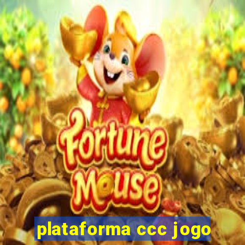 plataforma ccc jogo