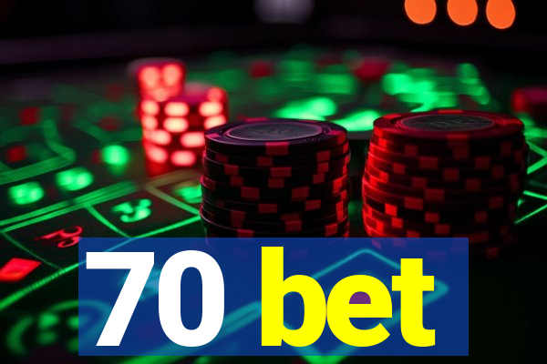 70 bet