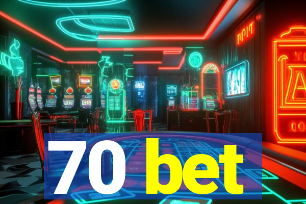 70 bet