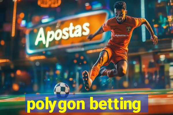 polygon betting