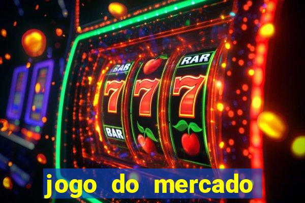 jogo do mercado dinheiro infinito