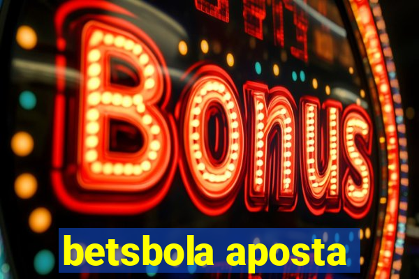 betsbola aposta