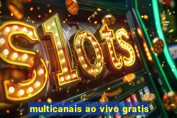 multicanais ao vivo gratis