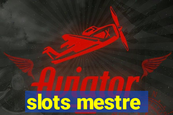 slots mestre