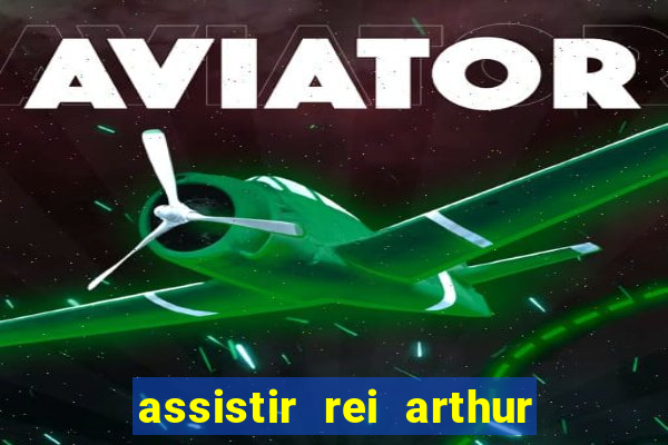 assistir rei arthur 2004 topflix