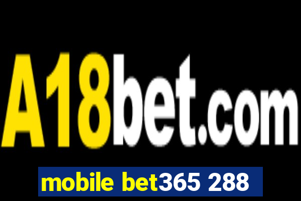 mobile bet365 288