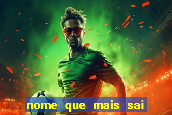 nome que mais sai na rifa
