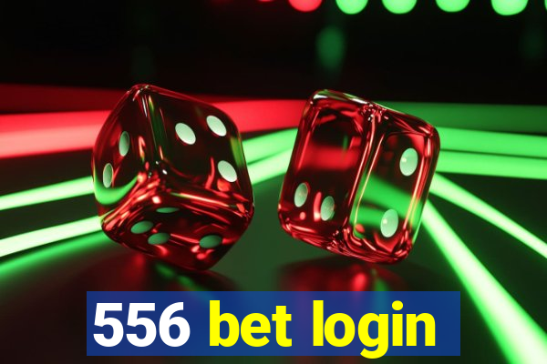 556 bet login