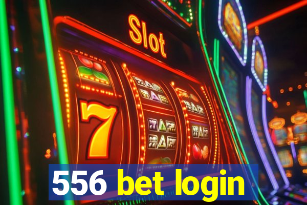 556 bet login