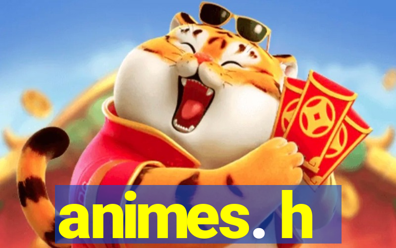 animes. h