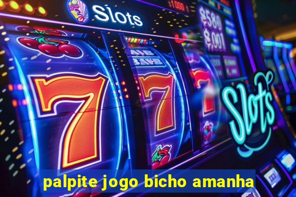 palpite jogo bicho amanha