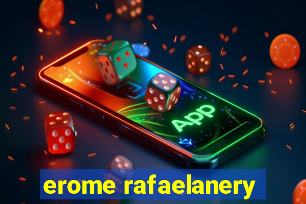 erome rafaelanery