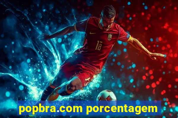 popbra.com porcentagem