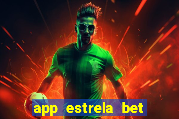 app estrela bet nao compativel