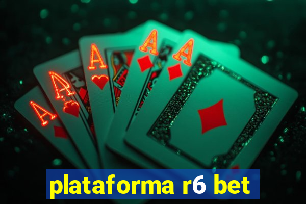 plataforma r6 bet