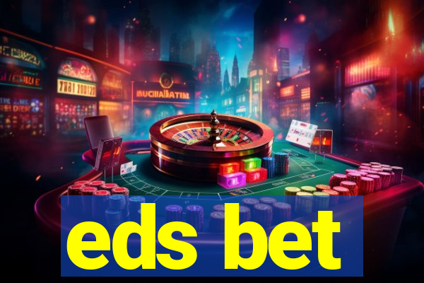 eds bet