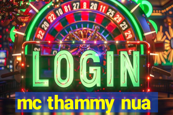 mc thammy nua