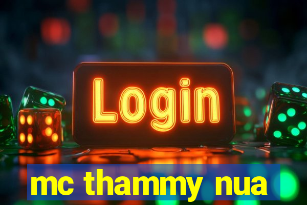mc thammy nua