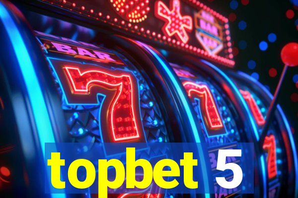 topbet 5