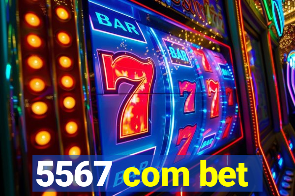 5567 com bet