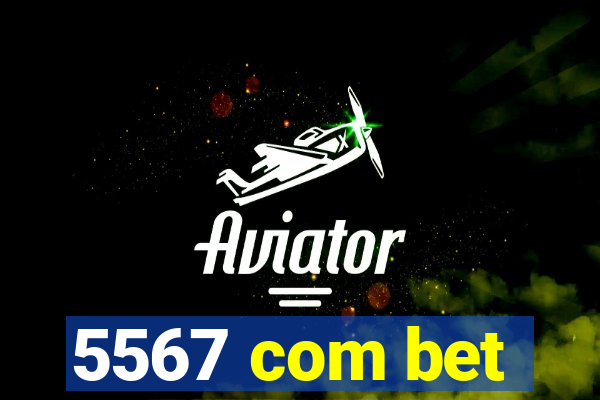 5567 com bet